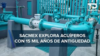 En CdMx, dos pozos extraen agua de acuífero caliente y de 15 mil años de antigüedad