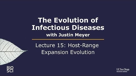 The Evolution of Infectious Diseases with Justin Meyer: Lecture 15 - Host-Range Expansion Evolution