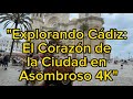 "Explorando Cádiz: El Corazón de la Ciudad en Asombroso 4K". #cadiz #travel #viajes