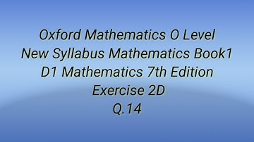 #Oxford Mathematics O Level #New Syllabus Mathematics Book1 #D1 Mathematics 7th Edition #Ex.2D Q.14
