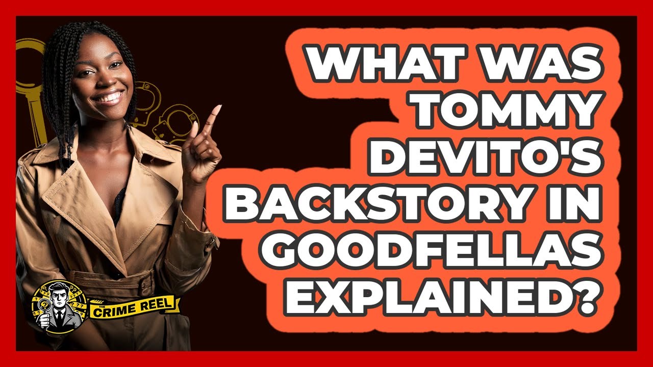 What Was Tommy DeVito's Backstory In Goodfellas Explained?