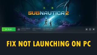 How To Fix Subnautica 2 Not Launching On PC | #subnautica2