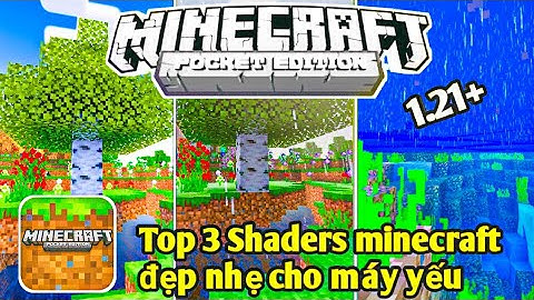 🔥 TOP 3 SHADERS MINECRAFT PE 1.21+ ĐẸP NHẸ CHO MÁY YẾU | HunggMinecraft