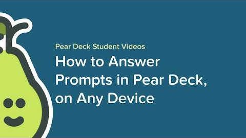 How to Answer Prompts in Pear Deck, on Any Device