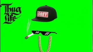 THUG LIFE GREEN SCREEN    Green screen  No copyright   download link
