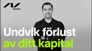 Så undviker du förlust av ditt kapital