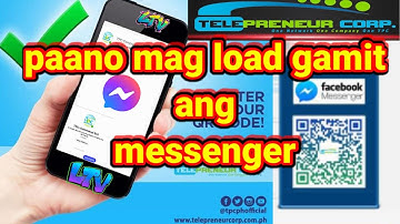 PAANO MAG LOAD GAMIT ANG MESSENGER