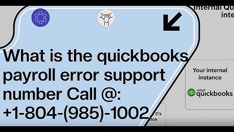 What Is the QuickBooks Payroll Error Support Number Call @+1-804-(985)-1002