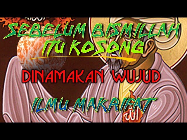 SEBELUM BISMILLAH ITU KOSONG DINAMAKAN WUJUD NUR MUHAMMAD MARKRIFAT SEMPURNA class=