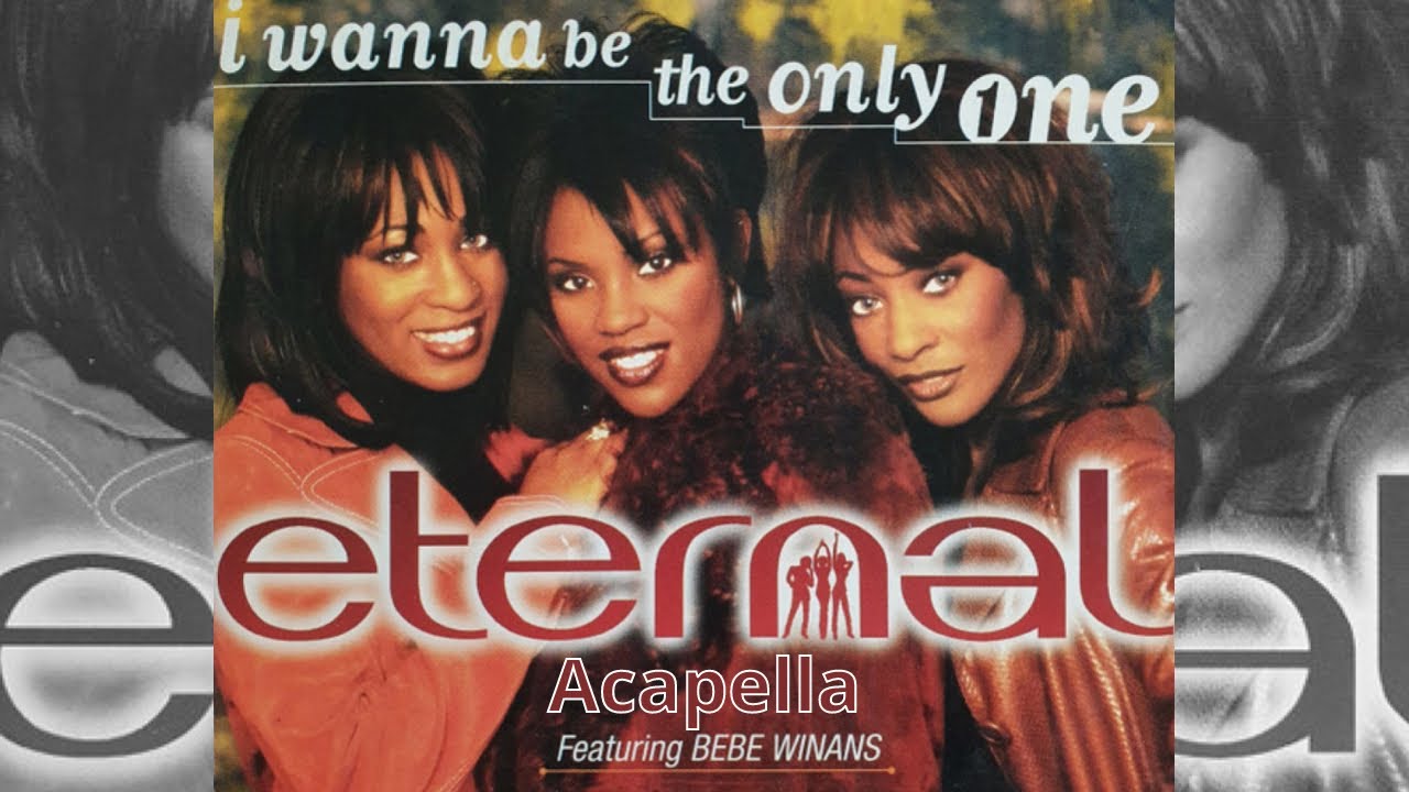 Eternal feat. BeBe Winans) - I Wanna Be the Only One (Acapella 96 bpm