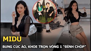 Midu bung cúc áo, khoe trọn vòng 1 “đỉnh chóp” giữa bão tin sắp về lên xe hoa với Trần Anh Huy