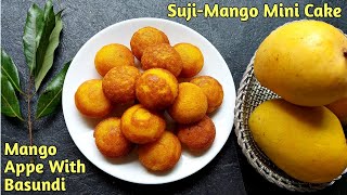 Suji-Mango Mini Cake With Basundi | Rava-Mango Appam Recipe | Mango Appe With Basundi | Mango Recipe