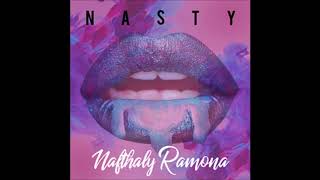 Nafthaly Ramona   Nasty