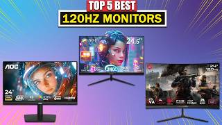 Top 5 Best 120HZ Monitors 2026 | What Is the Best Monitor for Gaming?