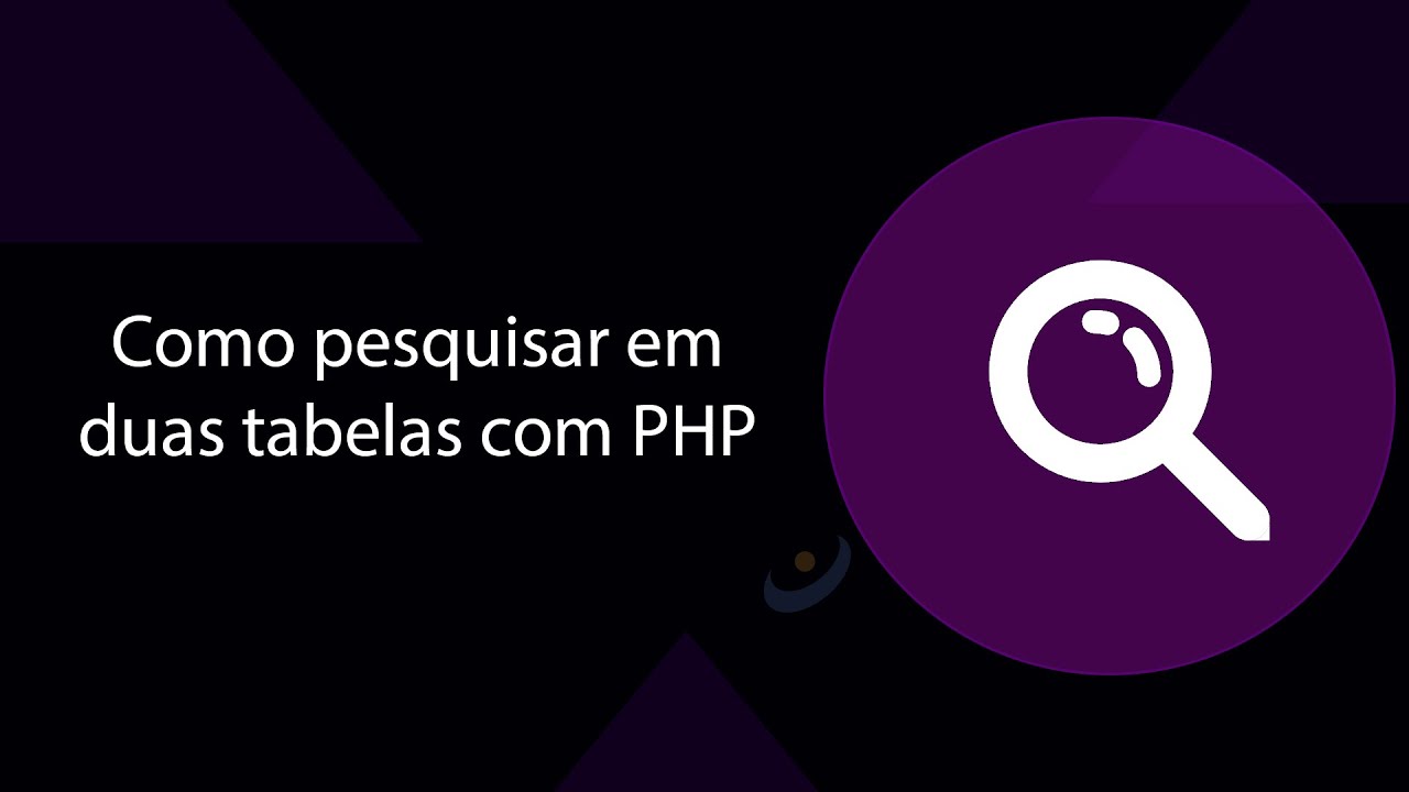 Como pesquisar em duas tabelas com PHP