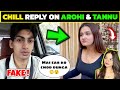 Chill gamer angry reply on arohi khurana  tannu rawat   chill  mujhe fake dosti nahi chaiye 