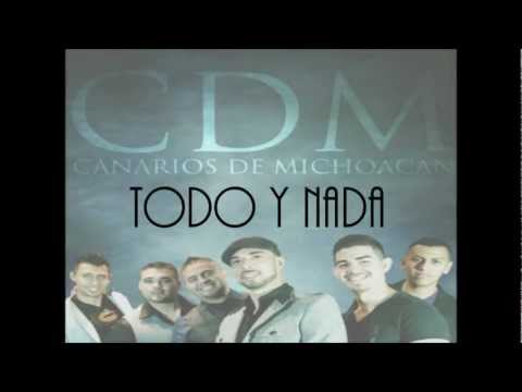 Los Canarios de Michoacan - Todo y Nada Letra