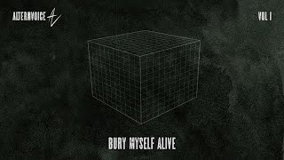 AlternVoice - BURY MYSELF ALIVE (Official Audio)