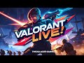 Valorant Live: Tactical Gameplay and Ranked Clutch Moments!