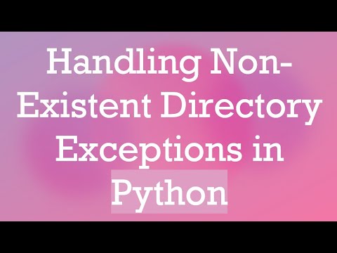 Handling Non-Existent Directory Exceptions in Python