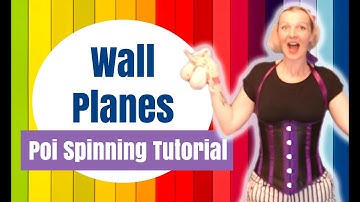 How to do Wall Planes with Poi - Learn how to spin poi - beginner lesson!