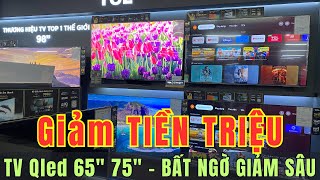 Deal hot: Tivi TCL Qled 65" và 75" giảm sâu hơn 1 triệu đồng! Tin vui cho người mê công nghệ