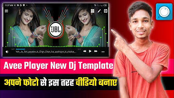 Avee Player Se Video Kaise Banate Hai | JBL Avee Player Template | Dj Song Ka Video Kaise Banaye