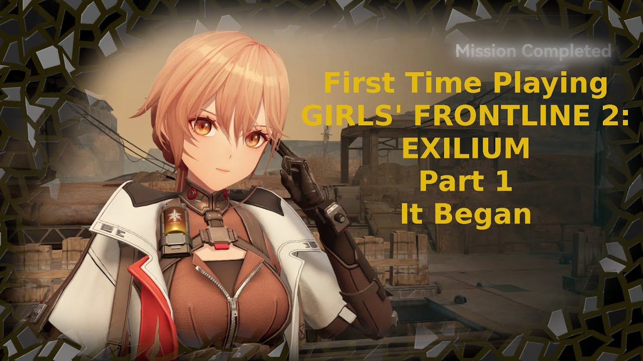 Girls' Frontline 2 Exilium Part 1 #firsttime #juststarted #turnbasegame ...