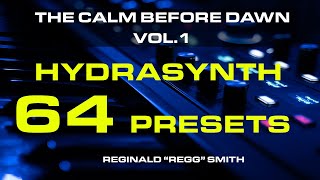 Hydrasynth Presets 64 Patches  - The Calm Before Dawn Vol1.