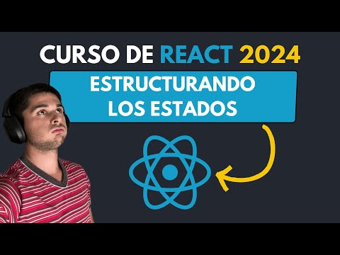 ¡ESTRUCTURANDO los ESTADOS en REACT! | 52 - Curso COMPLETO de REACT desde CERO [2024]