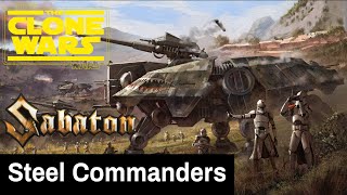 Space Panzers - Steel Commanders - SABATON / A Star Wars The Clone Wars Edit