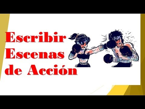 Cómo escribir escenas de acción.