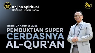KAJIAN SPIRITUAL | PEMBUKTIAN SUPER-CERDASNYA AL-QUR'AN | SK #motivation #inspiration