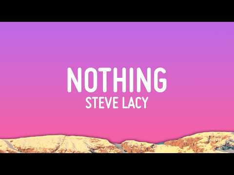 Steve Lacy - nothing (Lyrics)