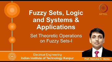 Lecture 10 - Set Theoretic Operation On Fuzzy Sets By Prof. Nishchal K. Verma