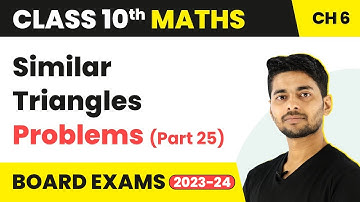 Similar Triangles Problems (Part 25) - Triangles | Class 10 Maths Chapter 6 | CBSE 2024-25