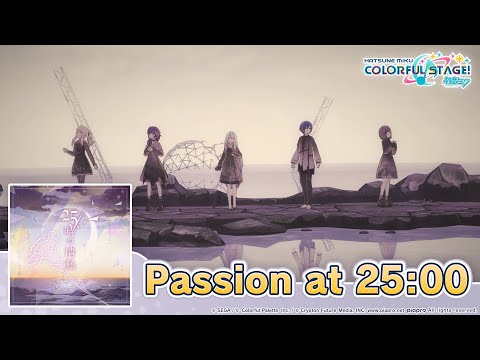 HATSUNE MIKU: COLORFUL STAGE! – Passion at 25:00 by Iori Kanzaki 3DMV - Nightcord at 25:00