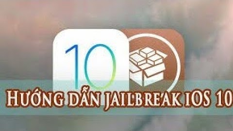 Hướng dẫn jailbreak ios 10.0 2