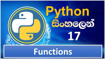 Python Tutorial - 17 | Functions in Python | User defined Functions | Sinhala