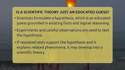 Is A Scientific Theory Just An Educated Guess? - Science Through Time