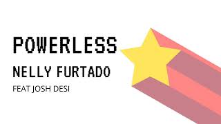 Nelly Furtado   Powerless (feat Josh Desi)(LYRIC REMIX)