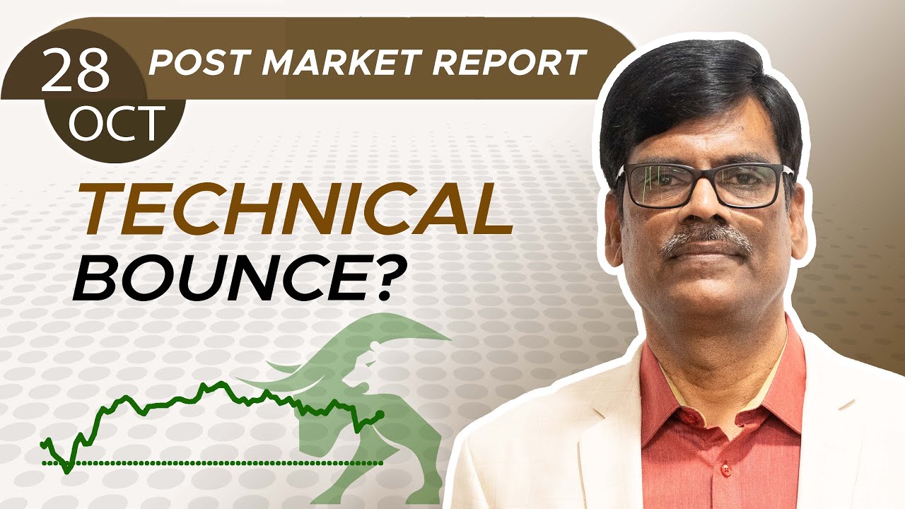 TECHNICAL bounce? Post Market Report 28-Oct-24