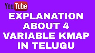 EXPLANATION ABOUT 4 VARIABLE KMAP IN TELUGU