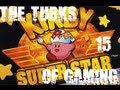 The Turks Of Gaming Kirby Super Star Part 15