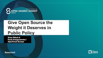 Give Open Source the Weight it Deserves in Public Policy - Sivan Pätsch & Paula Grzegorzewska