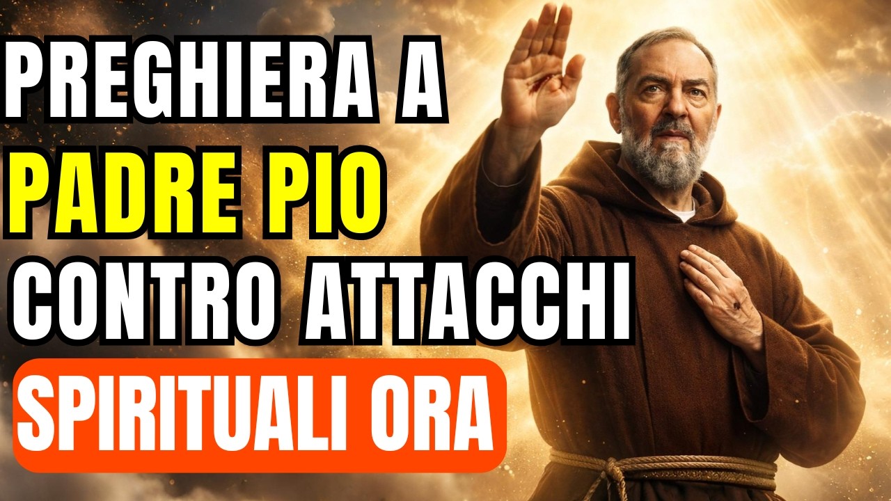 Preghiera a Padre Pio contro le TENTAZIONI e gli ATTACCHI SPIRITUALI — PREGA CON ME ORA