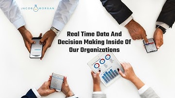 Real Time Data And Decision Making Inside Of Our Organizations - Jacob Morgan