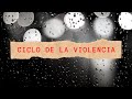 EL CICLO DE LA VIOLENCIA