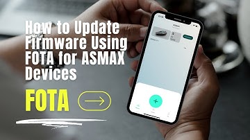 How to Update Firmware Using FOTA for ASMAX Devices | Easy Step-by-Step Guide