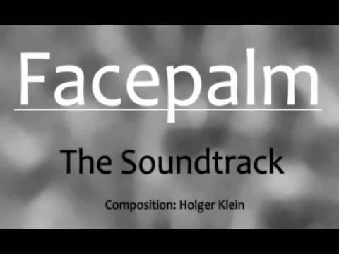 Facepalm - The Soundtrack